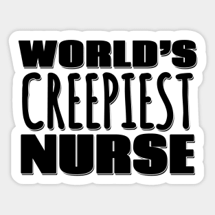 World's Creepiest Nurse Sticker